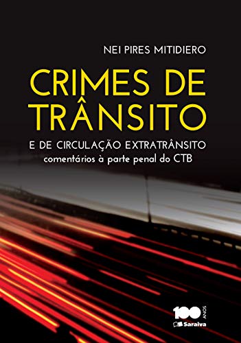 Capa do livro: Crimes de Trânsito e Crimes de Circulação Extratrânsito – Comentários à parte penal do código de trânsito brasileiro - Ler Online pdf