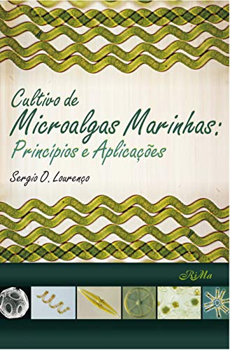 Capa do livro: Cultivo de Microalgas Marinhas: Princípios e Aplicações - Ler Online pdf