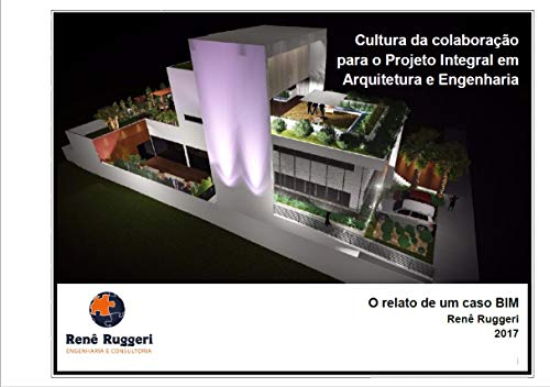 Capa do livro: Cultura da Colaboração para o Projeto Integral em Arquitetura e Engenharia: o relato de um caso BIM - Ler Online pdf