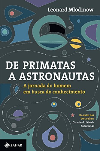 Capa do livro: De primatas a astronautas: A jornada do homem em busca do conhecimento - Ler Online pdf