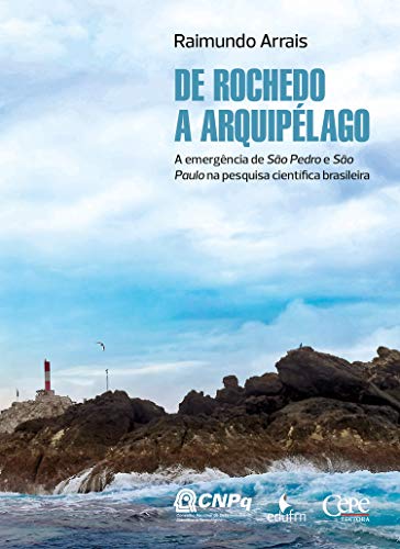 Capa do livro: De Rochedo a arquipélago: A emergência de São Pedro e São Paulo na pesquisa científica brasileira - Ler Online pdf