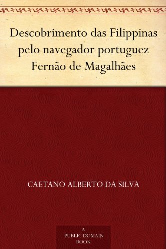 Capa do livro: Descobrimento das Filippinas pelo navegador portuguez Fernão de Magalhães - Ler Online pdf
