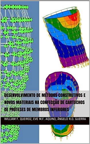 Livro PDF: DESENVOLVIMENTO DE MÉTODOS CONSTRUTIVOS E NOVOS MATERIAIS NA CONFECÇÃO DE CARTUCHOS DE PRÓTESES DE MEMBROS INFERIORES