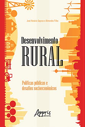Capa do livro: Desenvolvimento Rural: Políticas Públicas e Desafios Socioeconômicos - Ler Online pdf