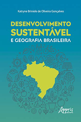 Capa do livro: Desenvolvimento Sustentável e Geografia Brasileira - Ler Online pdf