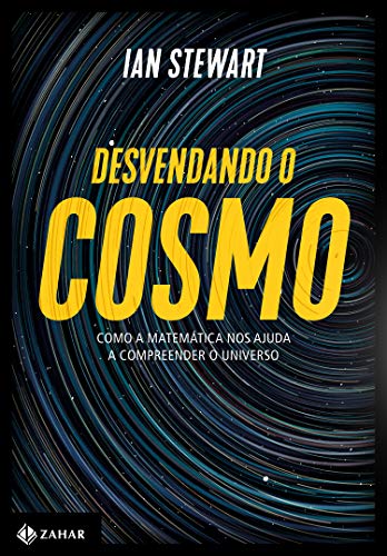 Capa do livro: Desvendando o cosmo: Como a matemática nos ajuda a compreender o Universo - Ler Online pdf