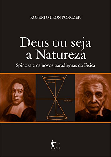 Capa do livro: Deus ou seja a natureza: Spinoza e os novos paradigmas da física - Ler Online pdf
