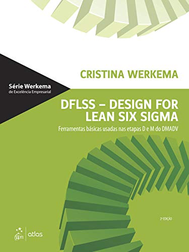 Livro PDF DFLSS – Design For Lean Six Sigma: Ferramentas básicas usadas nas etapas D e M do DMADV