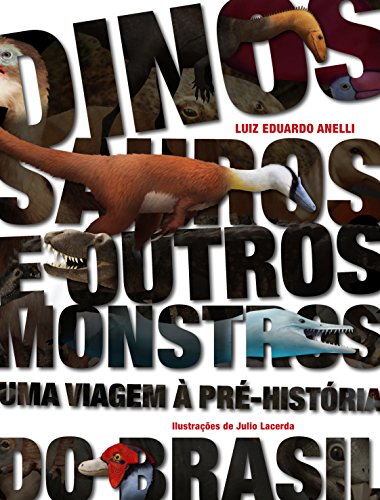 Capa do livro: Dinossauros e outros monstros: uma viagem à pré-história do Brasil - Ler Online pdf
