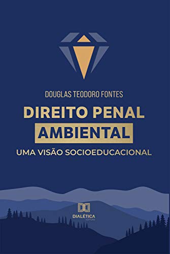 Capa do livro: Direito Penal Ambiental: uma visão socioeducacional - Ler Online pdf
