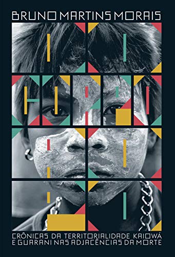 Capa do livro: Do corpo ao pó: Crônicas da territorialidade kaiowá e guarani nas adjacências da morte (Coleção Fundo e Forma) - Ler Online pdf