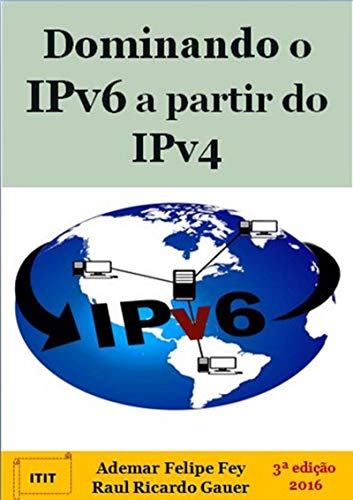 Capa do livro: Dominando O Ipv6 A Partir Do Ipv4 - Ler Online pdf