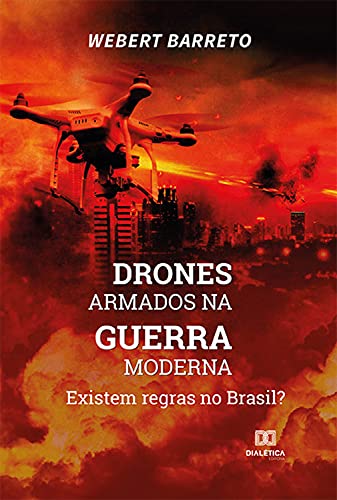 Livro PDF Drones armados na guerra moderna: existem regras no Brasil?