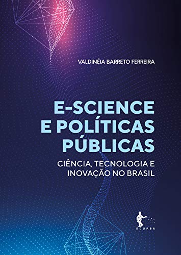 Capa do livro: E-science e políticas públicas para ciência, tecnologia e inovação no Brasil - Ler Online pdf