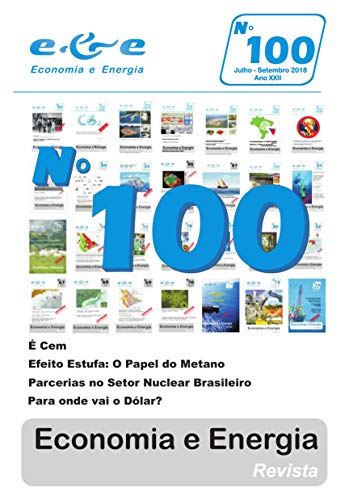 Livro PDF: Economia e Energia E&E Número 100: Papel do metano no efeito estufa, parcerias no setor nuclear no Brasil, Até onde vai a cotação do dólar