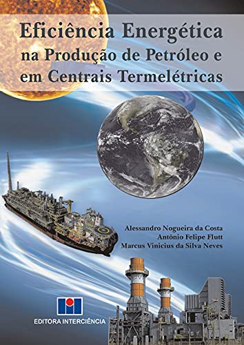 Capa do livro: Eficiência Energética na Produção de Petróleo e em Centrais Termelétricas - Ler Online pdf
