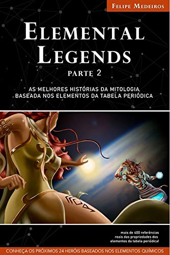 Livro PDF: Elemental Legends – Parte 2: As melhores histórias da mitologia baseada nos elementos da tabela periódica