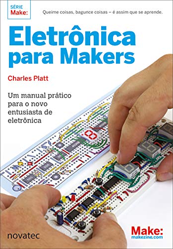 Capa do livro: Eletrônica para Makers: Um manual prático para o novo entusiasta de eletrônica - Ler Online pdf