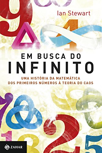 Capa do livro: Em busca do infinito: Uma história da matemática dos primeiros números à teoria do caos - Ler Online pdf