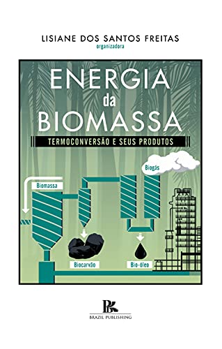 Livro PDF: Energia da biomassa : termoconversão e seus produtos