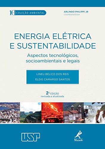 Livro PDF: Energia elétrica e sustentabilidade: Aspectos tecnológicos, socioambientais e legais