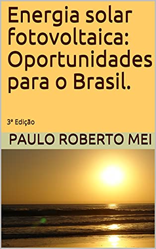 Livro PDF Energia solar fotovoltaica: Oportunidades para o Brasil.: 3ª Edição