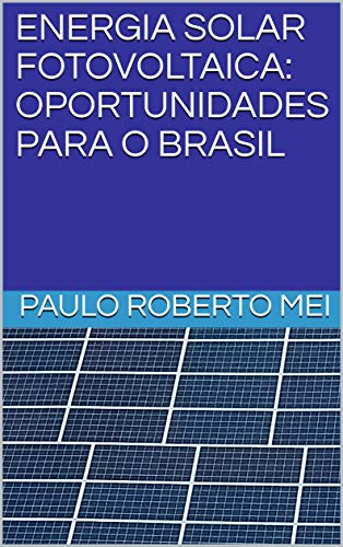 Capa do livro: ENERGIA SOLAR FOTOVOLTAICA: OPORTUNIDADES PARA O BRASIL - Ler Online pdf