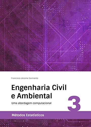 Capa do livro: Engenharia Civil e Ambiental: Uma abordagem computacional (Métodos Estatísticos Livro 3) - Ler Online pdf