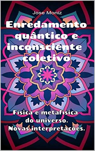 Capa do livro: Enredamento quântico e inconsciente coletivo. Física e metafísica do universo. Novas interpretações. - Ler Online pdf