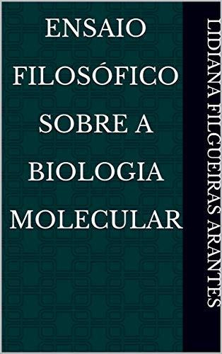 Livro PDF Ensaio Filosófico Sobre A Biologia Molecular