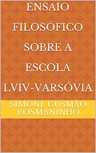 Capa do livro: Ensaio Filosófico Sobre A Escola Lviv-Varsóvia - Ler Online pdf