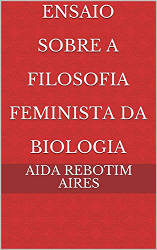 Livro PDF: Ensaio Sobre A Filosofia Feminista da Biologia