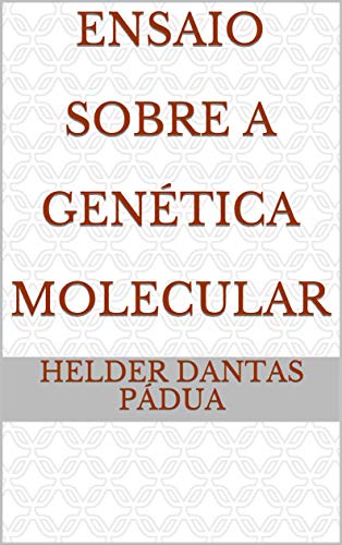 Capa do livro: Ensaio Sobre A Genética Molecular - Ler Online pdf