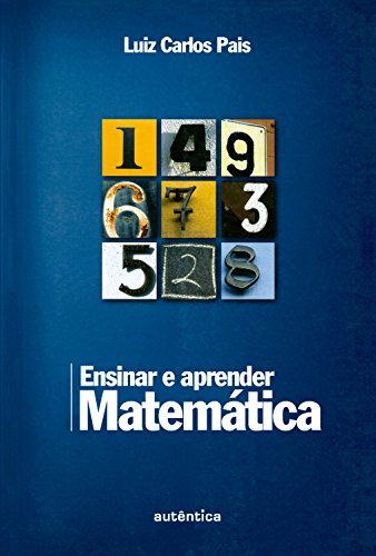 Capa do livro: Ensinar e aprender matemática - Ler Online pdf