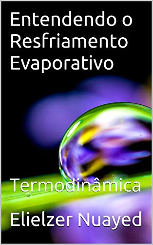 Capa do livro: Entendendo o Resfriamento Evaporativo: Termodinâmica - Ler Online pdf