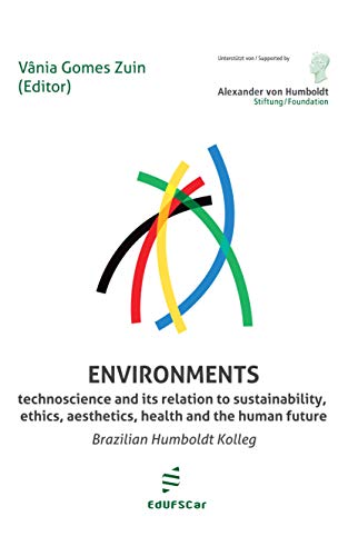 Capa do livro: Environments: technoscience and its relation to sustainability, ethics, aesthetics, health and the human future - Ler Online pdf