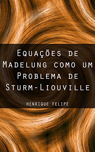 Capa do livro: Equações de Madelung como um Problema de Sturm-Liouville - Ler Online pdf