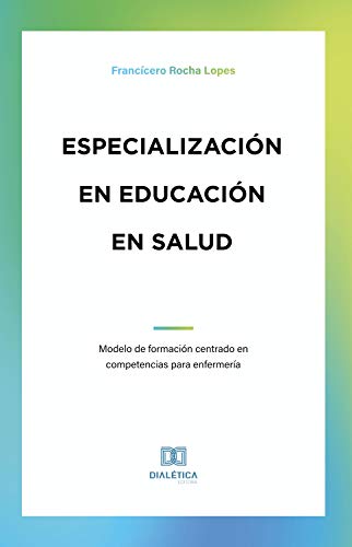 Capa do livro: Especialización en educación en salud: modelo de formación centrado en competencias para enfermería - Ler Online pdf