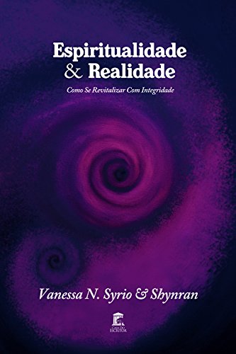 Capa do livro: Espiritualidade & Realidade: Como se Revitalizar com Integridade - Ler Online pdf