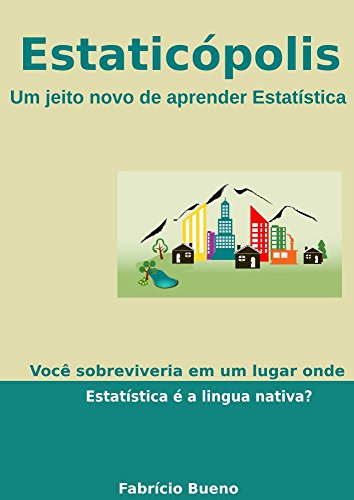 Capa do livro: Estaticópolis: Um jeito novo de aprender Estatística - Ler Online pdf