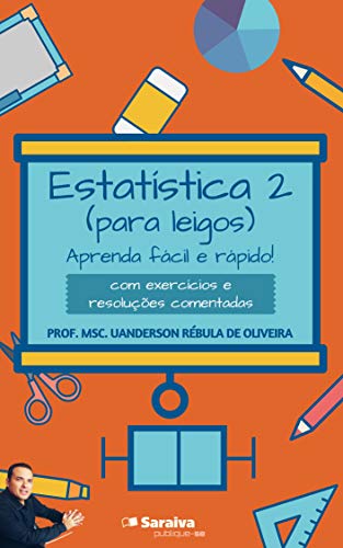 Livro PDF: Estatística 2 (para leigos): aprenda fácil e rápido!
