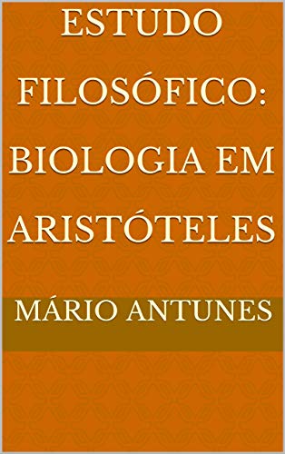 Capa do livro: Estudo Filosófico: Biologia em Aristóteles - Ler Online pdf