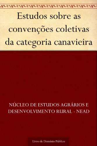 Livro PDF Estudos sobre as convenções coletivas da categoria canavieira