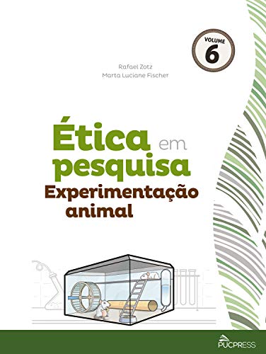 Capa do livro: Ética em pesquisa experimentação animal (Coleção Ética em Pesquisa Livro 6) - Ler Online pdf
