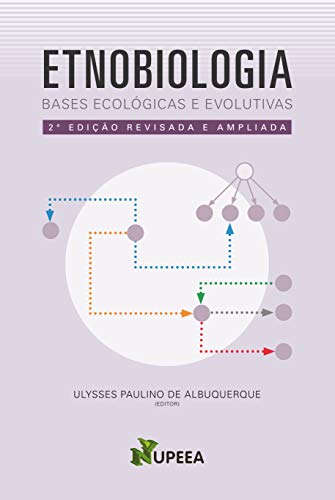 Capa do livro: ETNOBIOLOGIA: Bases ecológicas e evolutivas (2a. Edição) - Ler Online pdf