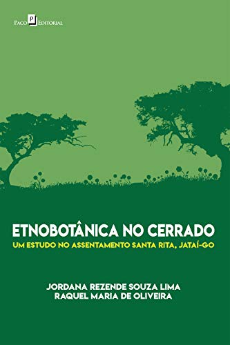Capa do livro: Etnobotânica no cerrado: Um estudo no assentamento santa rita, Jataí-GO - Ler Online pdf