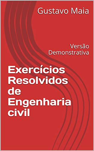 Capa do livro: Exercícios Resolvidos de Engenharia civil: Versão Demonstrativa - Ler Online pdf