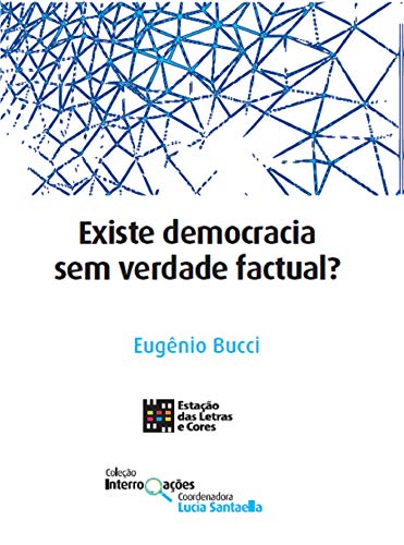 Livro PDF Existe Democracia sem verdade Factual? (Interrogações)