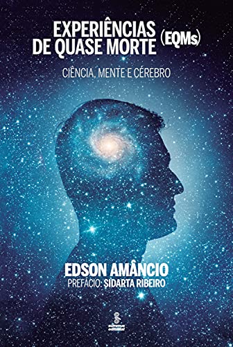 Capa do livro: Experiências de quase morte (EQMs): Ciência, mente e cérebro - Ler Online pdf
