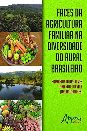 Capa do livro: Faces da agricultura familiar na diversidade do rural brasileiro (Agronomia e Agronegócios) - Ler Online pdf